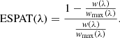 $$ \begin{aligned} \mathrm{ESPAT}(\lambda ) = \frac{1-\frac{{ w}(\lambda )}{{ w}_{\max }(\lambda )}}{\frac{{ w}(\lambda )}{{ w}_{\max }(\lambda )}} . \end{aligned} $$