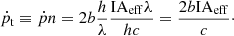 $$ \begin{aligned} \dot{p}_{\mathrm{t} }\equiv \dot{p} n = 2b\frac{h}{\lambda }\frac{\mathrm{IA}_{\mathrm{eff} }\lambda }{hc} = \frac{2b\mathrm{IA}_{\mathrm{eff} }}{c}\cdot \end{aligned} $$