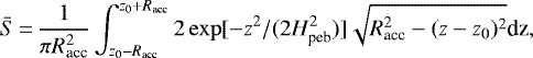 \begin{equation*}\bar{S}\,{=}\,\frac{1}{\pi R_{\textrm{acc}}^2} \int_{z_0 - R_{\textrm{acc}}}^{z_0 &#x002B; R_{\textrm{acc}}} 2 \exp [-z^2 / (2H_{\textrm{peb}}^2)] \sqrt{R_{\textrm{acc}}^2 - (z -z_0)^2} \textrm{dz},\end{equation*}