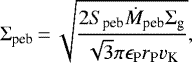 \begin{equation*}\Sigma_{\textrm{peb}}\,{=}\,\sqrt{\frac{2 S_{\text{peb}} \dot{M}_{\textrm{peb}} \Sigma_{\textrm{g}} }{\sqrt{3} \pi \epsilon_{\textrm{P}} r_{\textrm{P}} v_{\textrm{K}}}},\end{equation*}