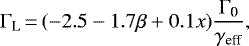\begin{equation*}{ \Gamma_{\text{L}}\,{=}\, (-2.5 -1.7\beta + 0.1x)\frac{\Gamma_{\text{0}}}{\gamma_{\text{eff}}}},\end{equation*}