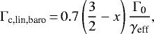 \begin{equation*}{ \Gamma_{\text{c,lin,baro}}\,{=}\, 0.7\left(\frac{3}{2}-x\right) \frac{\Gamma_{\text{0}}}{\gamma_{\text{eff}}}},\end{equation*}
