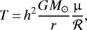\begin{equation*}T\,{=}\,h^2 \frac{G M_{\odot}}{r}\frac{\upmu}{\mathcal{R}},\end{equation*}