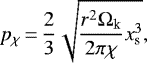 \begin{equation*}{ p_{\chi}\,{=}\,\frac{2}{3}\sqrt{\frac{r^2\Omega_{\textrm{k}}}{2\pi\chi}x_{\textrm{s}}^3}},\end{equation*}