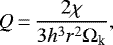 \begin{equation*}Q\,{=}\,\frac{2 \chi}{3 h^3 r^2 \Omega_{\textrm{k}}},\end{equation*}