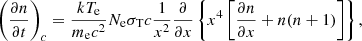 $$ \begin{aligned} \left(\frac{\partial {n}}{\partial {t}}\right)_c=\frac{kT_{\rm e}}{m_{\rm e}c^2}N_{\rm e}\sigma _{\rm T}c\frac{1}{x^2}\frac{\partial }{\partial {x}}\left\{ x^4\left[\frac{\partial {n}}{\partial {x}}+n(n+1)\right]\right\} , \end{aligned} $$