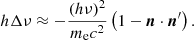 $$ \begin{aligned} h\Delta \nu \approx -\frac{(h\nu )^2}{m_{\rm e}c^2}\left(1-{\boldsymbol{n}}\cdot {{\boldsymbol{n}}^\prime }\right). \end{aligned} $$