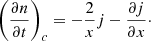 $$ \begin{aligned} \left(\frac{\partial {n}}{\partial {t}}\right)_c=-\frac{2}{x}j-\frac{\partial {j}}{\partial {x}}\cdot \end{aligned} $$