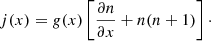 $$ \begin{aligned} j(x) = g(x)\left[\frac{\partial {n}}{\partial {x}}+n(n+1)\right]\cdot \end{aligned} $$
