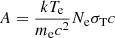$ A=\frac{kT_{\mathrm{e}}}{m_{\mathrm{e}}c^2}N_{\mathrm{e}}\sigma_{\mathrm{T}}c $