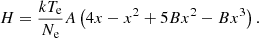 $$ \begin{aligned} H=\frac{kT_{\rm e}}{N_{\rm e}}A\left(4x-x^2+5Bx^{2}-B x^3\right). \end{aligned} $$
