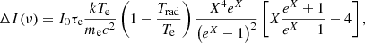 $$ \begin{aligned} \Delta I(\nu ) =I_{0}\tau _{\rm c}\frac{kT_{\rm e}}{m_{\rm e}c^2}\left(1-\frac{T_{\rm rad}}{T_{\rm e}}\right)\frac{X^4e^{X}}{\left(e^{X} - 1\right)^2} \left[X \frac{e^{X} + 1}{e^{X} - 1} - 4\right], \end{aligned} $$