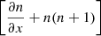 $ \left[\frac{\partial n}{\partial x}+n(n+1)\right] $