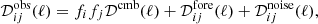 $$ \begin{aligned} \mathcal{D} ^\mathrm{obs}_{ij}(\ell ) = f_if_j\mathcal{D} ^\mathrm{cmb}(\ell ) + \mathcal{D} ^\mathrm{fore}_{ij}(\ell ) + \mathcal{D} _{ij}^\mathrm{noise}(\ell ), \end{aligned} $$
