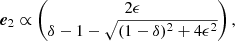 $$ \begin{aligned} \boldsymbol{e}_2 \propto \begin{pmatrix} 2\epsilon \\ \delta -1-\sqrt{(1-\delta )^2+4\epsilon ^2} \end{pmatrix}, \end{aligned} $$