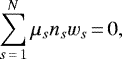 \begin{equation*} \sum_{s\,{=}\,1}^N \mu_s n_s w_s\,{=}\,0,\end{equation*}