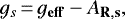 \begin{displaymath} g_s\,{=}\, g_{\bf{eff}} - A_{\bf{R},s}, \end{displaymath}