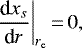 \begin{equation*} \frac{\textrm{d}x_s}{\textrm{d}r}\bigg|_{r_{\textrm{e}}}\,{=}\,0,\end{equation*}