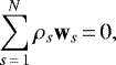 \begin{equation*} \sum_{s\,{=}\,1}^N \rho_s \textbf{w}_s\,{=}\,0,\end{equation*}