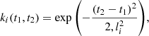 $$ \begin{aligned} k_i(t_1, t_2) = \exp {\left(-\frac{(t_2-t_1)^2}{2,l_i^2}\right)}, \end{aligned} $$