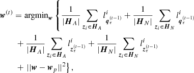 $$ \begin{aligned}&\boldsymbol{w}^{(t)} = \mathrm{arg min}_{\boldsymbol{w}}\left\{ \frac{1}{|\boldsymbol{H}_A|}\sum _{\boldsymbol{z}_i \in \boldsymbol{H}_A}l_{\boldsymbol{q}_{\tau }^{(t-1)}}^i + \frac{1}{|\boldsymbol{H}_N|}\sum _{\boldsymbol{z}_i \in \boldsymbol{H}_N}l_{\boldsymbol{q}_{\tau }^{(t-1)}}^i\right. \nonumber \\&\qquad \ + \frac{1}{|\boldsymbol{H}_A|}\sum _{\boldsymbol{z}_i \in \boldsymbol{H}_A} l_{\boldsymbol{z}_{\tau }^{(t-1)}}^i + \frac{1}{|\boldsymbol{H}_N|}\sum _{\boldsymbol{z}_i \in \boldsymbol{H}_N} l_{\boldsymbol{z}_{\tau }^{(t-1)}}^i \nonumber \\&\qquad \ + \left. ||\boldsymbol{w} - \boldsymbol{w}_p||^2 \right\} , \end{aligned} $$