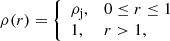 $$ \begin{aligned}&\rho (r) = \left\{ \begin{array}{ll} \rho _{\rm j},&0 \le r \le 1 \\ 1,&r > 1, \end{array} \right. \end{aligned} $$