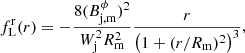 $$ \begin{aligned}&f_{\rm L}^\mathrm{r}(r) = \displaystyle {-\frac{8(B_{\rm j,m}^\phi )^2}{W_{\rm j}^2 R_{\rm m}^2} \frac{r}{\left(1 + (r/R_{\rm m})^{2}\right)^3}}, \end{aligned} $$