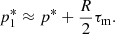 $$ \begin{aligned} p^*_1 \approx p^* + \frac{R}{2} \tau _{\rm m}. \end{aligned} $$