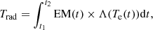 $$ \begin{aligned} T_{\rm rad}=\int _{t_1}^{t_2}\mathrm{EM}(t)\times \Lambda (T_{\rm e}(t))\mathrm{d}t, \end{aligned} $$