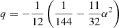 $ q=-\frac{1}{12} \left( \frac{1}{144} - \frac{11}{32} \alpha^2 \right) $