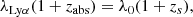 $$ \begin{aligned} \lambda _{\mathrm{Ly}\alpha }(1+z_{\rm abs}) = \lambda _{0}(1+z_{s}), \end{aligned} $$