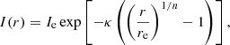 $$ \begin{aligned} I(r) = I_{\rm e} \exp \left[ -\kappa \left( \left(\frac{r}{r_{\rm e}}\right)^{1/n} - 1 \right) \right] , \end{aligned} $$