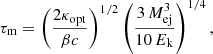 $$ \begin{aligned} \tau _{\rm m}=\left(\frac{2\kappa _{\rm opt}}{\beta c}\right)^{1/2}\left(\frac{3\,M^3_{\rm ej}}{10\,E_{\rm k}}\right)^{1/4}, \end{aligned} $$