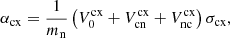 $$ \begin{aligned} \alpha _{\mathrm{cx}} = \frac{1}{m_{\mathrm{n}}} \left(V_{0}^{\mathrm{cx}} + V_{\mathrm{cn}}^{\mathrm{cx}}+V_{\mathrm{nc}}^{\mathrm{cx}} \right) \sigma _{\mathrm{cx}}, \end{aligned} $$