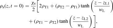 $$ \begin{aligned} \rho _{\mathrm{s}} (z, t= 0)&= \frac{\chi _{\mathrm{s}}}{2} \Bigg [ 2\rho _{\mathrm{T1}} + \left(\rho _{\mathrm{T2}} - \rho _{\mathrm{T1}}\right) \tanh \left(\frac{z - z_{\mathrm{L1}}}{{ w}_{\mathrm{L}}} \right) \nonumber \\&\quad + \left(\rho _{\mathrm{T1}} - \rho _{\mathrm{T2}}\right) \tanh \left(\frac{z - z_{\mathrm{L2}}}{{ w}_{\mathrm{L}}} \right) \Bigg ], \end{aligned} $$