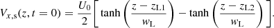 $$ \begin{aligned} V_{x,\mathrm{s}} (z,t=0) = \frac{U_{0}}{2} \Bigg [\tanh \left(\frac{z - z_{\mathrm{L1}}}{{ w}_{\mathrm{L}}} \right) - \tanh \left(\frac{z-z_{\mathrm{L2}}}{{ w}_{\mathrm{L}}} \right) \Bigg ]. \end{aligned} $$