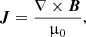 $$ \begin{aligned} \boldsymbol{J} = \frac{\nabla \times \boldsymbol{B}}{\upmu _{0}}, \end{aligned} $$