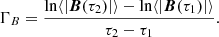 $$ \begin{aligned} \Gamma _{B} = \frac{\ln \langle |\boldsymbol{B}(\tau _{2})| \rangle -\ln \langle |\boldsymbol{B} (\tau _{1})|\rangle }{\tau _{2}-\tau _{1}}. \end{aligned} $$