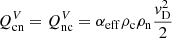 $$ \begin{aligned} Q_{\mathrm{cn}}^{V} = Q_{\mathrm{nc}}^{V} = \alpha _{\mathrm{eff}}\rho _{\mathrm{c}}\rho _{\mathrm{n}}\frac{{ v}_{\mathrm{D}}^{2}}{2} \end{aligned} $$