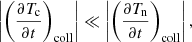 $$ \begin{aligned} \left|\left(\frac{\partial T_{\mathrm{c}}}{\partial t}\right)_{\mathrm{coll}} \right|\ll \left|\left(\frac{\partial T_{\mathrm{n}}}{\partial t}\right)_{\mathrm{coll}} \right|, \end{aligned} $$