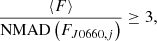 $$ \begin{aligned} \frac{ \langle F \rangle }{\mathrm{NMAD} \left( F_{J0660,j}\right)} \ge 3, \end{aligned} $$
