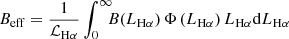 $$ \begin{aligned} B_{\rm eff} = \frac{1}{\mathcal{L} _{\mathrm{H} \alpha }}\int _{0}^{\infty }\!\!\!B(L_{\rm {H}\alpha })\,\Phi \left( L_{\mathrm{H} \alpha } \right) L_{\mathrm{H} \alpha } \mathrm{d}L_{\mathrm{H} \alpha } \end{aligned} $$