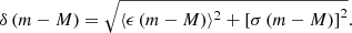 $$ \begin{aligned} \delta \left(m-M\right) = \sqrt{ \langle \epsilon \left( m-M \right)\rangle ^{2} + \left[ \sigma \left( m-M \right)\right]^{2} } . \end{aligned} $$
