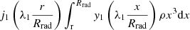 $ j_1\left(\lambda_1 {\displaystyle\frac{r}{R_{\mathrm{rad}}}} \right) \int_{\mathrm{r}}^{R_{\mathrm{rad}}} \mathit{y}_1\left(\lambda_1 {\displaystyle\frac{x}{R_{\mathrm{rad}}}} \right)\rho x^3 \mathrm{d}x $