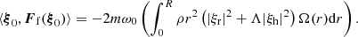 $$ \begin{aligned}&\langle \boldsymbol{\xi }_0,{\boldsymbol{F}_{\rm f}}(\boldsymbol{\xi }_0) \rangle = {-2} m \omega _0 \left(\int _0^{R} \rho r^2 \left(|\xi _{\rm r}|^2+\Lambda |\xi _{\rm h}|^2\right) \Omega (r) \mathrm{d}r \right). \end{aligned} $$