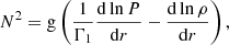 $$ \begin{aligned} N^2=\mathrm{g}\left(\frac{1}{\Gamma _{1}}\frac{\mathrm{d}\ln P}{\mathrm{d}r}-\frac{\mathrm{d}\ln \rho }{\mathrm{d}r}\right), \end{aligned} $$