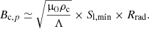$$ \begin{aligned} B_{\mathrm{c},p}\simeq \sqrt{\frac{\upmu _0\rho _{\rm c}}{\Lambda }}\times S_{\mathrm{l,min} }\times R_{\mathrm{rad} }. \end{aligned} $$