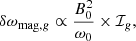 $$ \begin{aligned} {\delta \omega _{\mathrm{mag} ,g}} \propto \frac{B_0^2}{\omega _0}\times {\mathcal{I} }_{g}, \end{aligned} $$