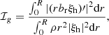 $$ \begin{aligned} {\mathcal{I} }_{g}= \frac{\int _0^R{|(r b_{\rm r} \xi _{\rm h})\prime |^2 \mathrm{d}r}}{\int _0^R{{\rho } r^2 |\xi _{\rm h}|^2 \mathrm{d}r}}, \end{aligned} $$