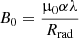 $$ \begin{aligned}&B_0=\frac{\upmu _0 \alpha \lambda }{R_{\mathrm{rad} }}\end{aligned} $$